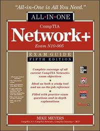 CompTIA Network+ Certification All-in-One Exam Guide, 5th Edition (Exam N10-005); Michael Meyers; 2012