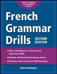 French Grammar Drills; Eliane Kurbegov; 2012