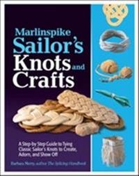 Marlinspike Sailor's Arts  and Crafts; Barbara Merry; 2013