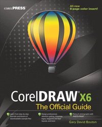 CorelDRAW X6 The Official Guide; Gary David Bouton; 2012