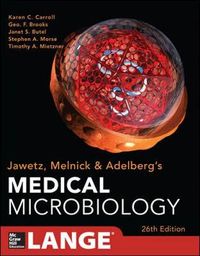 Jawetz Melnick&Adelbergs Medical Microbiology 26/E; Geo Brooks; 2013