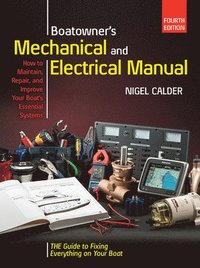 Boatowners Mechanical and Electrical Manual 4/E; Nigel Calder; 2015