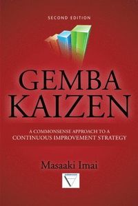 Gemba Kaizen: A Commonsense Approach to a Continuous Improvement Strategy; Masaaki Imai; 2012