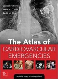 Atlas of Cardiovascular Emergencies; Cedric Lefebvre; 2015