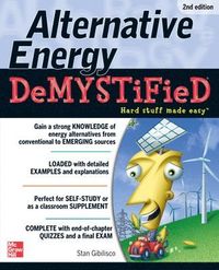 Alternative Energy DeMYSTiFieD; Stan Gibilisco; 2013