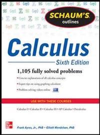 Schaum's Outline of Calculus; Frank Ayres, Elliott Mendelson; 2012