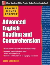 Practice Makes Perfect Advanced English Reading and Comprehension; Diane Engelhardt; 2013