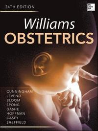 Williams Obstetrics 24/E; Marlene Corton, Leveno Kenneth, Bloom Steven, Jodi Dashe, Catherine Spong; 2014