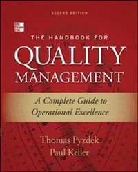 The Handbook for Quality Management; Thomas Pyzdek, Paul Keller; 2012