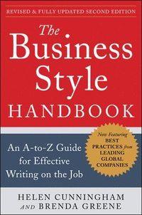 The Business Style Handbook, Second Edition:  An A-to-Z Guide for Effective Writing on the Job; Helen Cunningham; 2012