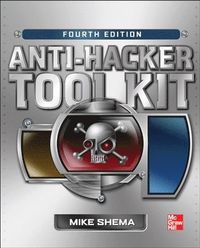 Anti-Hacker Tool Kit 4; Mike Shema; 2014