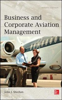 Business and Corporate Aviation Management; John Sheehan; 2013