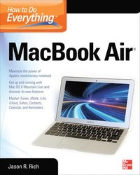 How to Do Everything MacBook Air; Jason R Rich; 2012