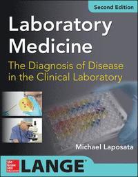Laboratory  Medicine Diagnosis of Disease in Clinical Laboratory 2/E; Michael Laposata; 2014