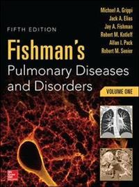 Fishman's Pulmonary Diseases and Disorders, 2-Volume Set; Michael Grippi; 2015