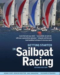 Getting Started in Sailboat Racing; Adam Cort; 2013