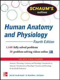 Schaum's Outline of Human Anatomy and Physiology; Kent Van de Graaff, R. Rhees, Sidney Palmer; 2013