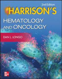 Harrison's Hematology and Oncology, 2e; Dan Longo; 2013