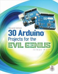 30 Arduino Projects for the Evil Genius; Simon Monk; 2013
