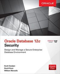 Oracle Database 12c Security; Scott Gaetjen; 2015