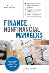 Finance for Nonfinancial Managers, Second Edition (Briefcase Books Series); Gene Siciliano; 2014