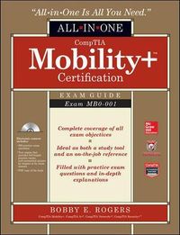 CompTIA Mobility+ Certification All-in-One Exam Guide (Exam MB0-001); Bobby Rogers; 2014