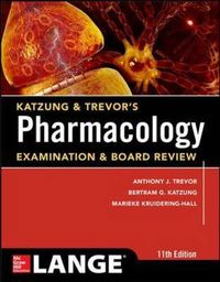 Katzung & Trevor's Pharmacology Examination and Board Review; Anthony Trevor; 2015