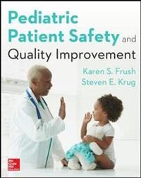 Pediatric Patient Safety and Quality Improvement; Karen Frush; 2014
