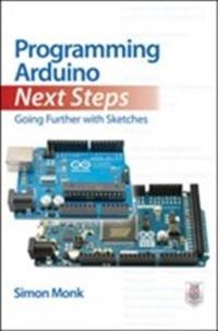 Programming Arduino Next Steps: Going Further with Sketches; Monk Simon; 2013