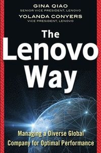 The Lenovo Way: Managing a Diverse Global Company for Optimal Performance; Gina Qiao, Yolanda Conyers; 2014