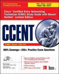 CCENT Cisco Certified Entry Networking Technician ICND1 Study Guide (Exam 100-101) with Boson NetSim Limited Edition; Bob Larson, Walker Matt; 2014
