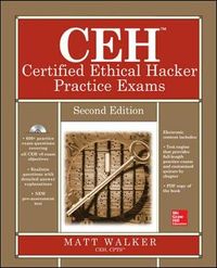 CEH Certified Ethical Hacker Practice Exams; Matt Walker; 2014