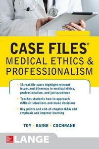 Case Files Medical Ethics and Professionalism; Eugene Toy; 2015