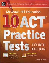 McGraw-Hill Education 10 ACT Practice Tests; Steven W Dulan; 2014