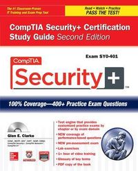 CompTIA Security+ Certification Study Guide, Second Edition (Exam SY0-401); Glen Clarke; 2014