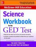 McGraw-Hill Education Science Workbook for the GED Test; Mcgraw-Hill Education Editors; 2015