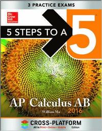 5 Steps to a 5 AP Calculus AB 2016, Cross-Platform Edition; William Ma; 2015