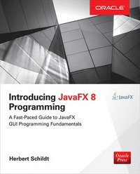 Introducing JavaFX 8 Programming; Herbert Schildt; 2015