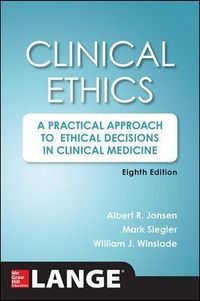 Clinical Ethics; Albert Jonsen, Mark Siegler, William Winslade; 2015