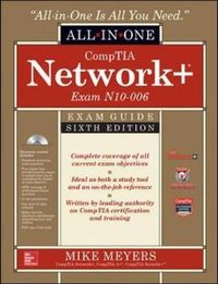 CompTIA Network+ All-In-One Exam Guide, Sixth Edition (Exam N10-006); Mike Meyers; 2015