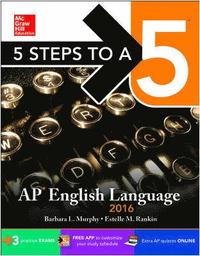 5 Steps to a 5 AP English Language 2016; Barbara Murphy; 2015