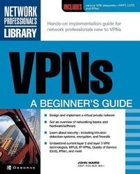 VPNs: A Beginner's Guide; John Mairs; 2002