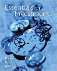Essentials of InvestmentsMcGraw-Hill/Irwin series in finance, insurance, and real estate; Zvi Bodie, Alex Kane, Alan J. Marcus; 2001