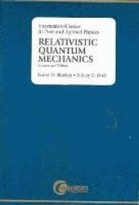 Relativistic Quantum Mechanics; James Bjorken; 2008