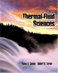 Fundamentals of Thermal-fluid Sciences, Volym 1Fundamentals of Thermal-fluid Sciences, Yunus A. ÇengelMcGraw-Hill series in mechanical engineeringMechanical Engineering Series; Yunus A. Çengel, Robert H. Turner; 2001