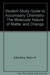 Student Study Guide to Accompany Chemistry; Martin Silberberg, Libby Weberg; 2002
