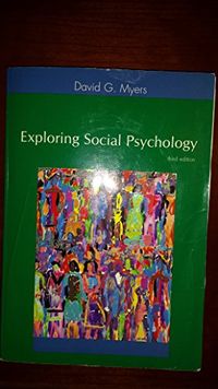 Exploring Social PsychologyHigher educationMcGraw-Hill series in social psychology; David G. Myers; 2004