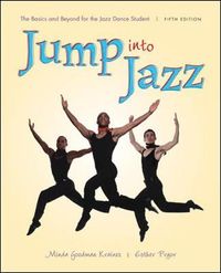 Jump into Jazz: The Basics and Beyond for Jazz Dance Students; Minda Goodman Kraines; 2004