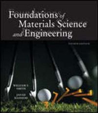 Foundations of Materials Science and EngineeringMcGraw-Hill series in materials science and engineeringMcGraw-Hill series in materials scienceMcGraw-Hill series in mechanical engineering; William Fortune Smith, Javad Hashemi; 2006