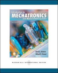 Introduction to Mechatronics And Measurement Systems; David G. Alciatore; 2005